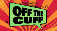 Off the Cuff title image