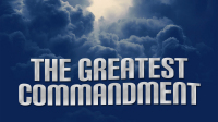 Greatest_Commandment_title_image