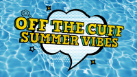 Off the Cuff Summer Vibes title image
