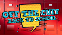 Off the Cuff Back to School title image